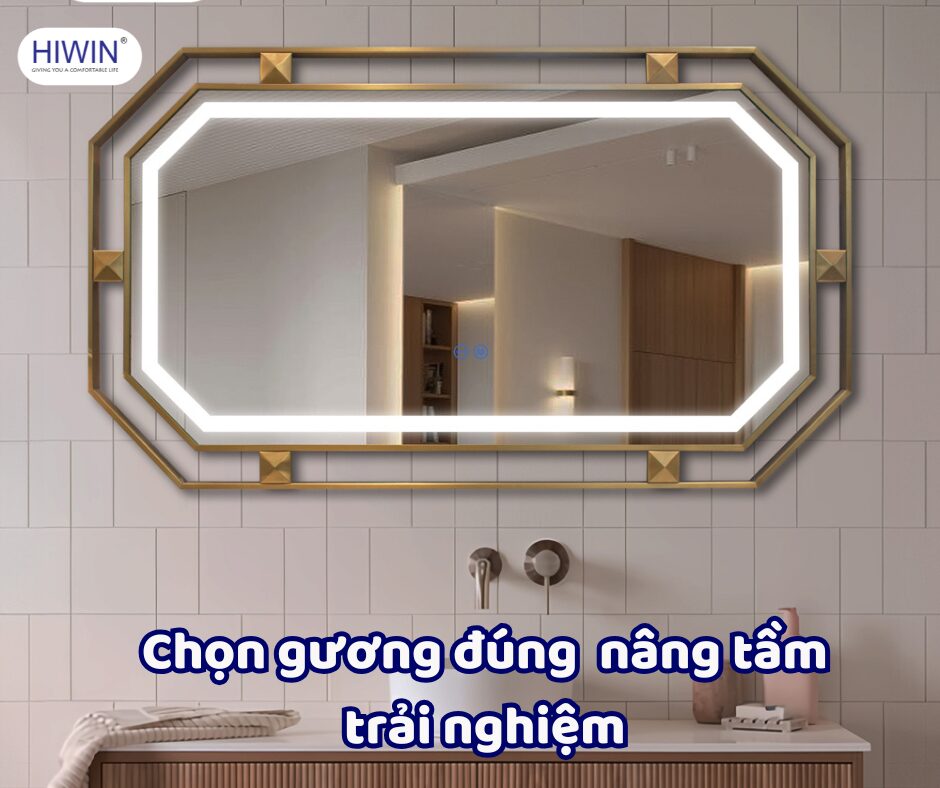 Chọn gương đúng nâng tầm trải nghiệm 
