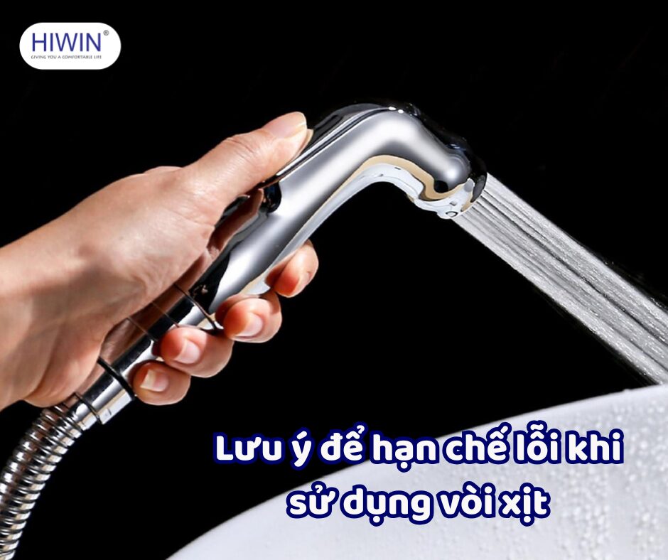lưu ý để hạn chế lỗi khi sử dụng vòi xịt nhà vệ sinh