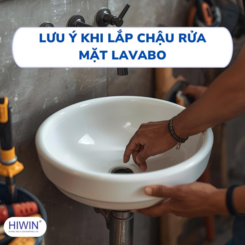 Trước khi lắp đặt chậu lavabo cần lưu ý các chi tiết để tránh sai sót