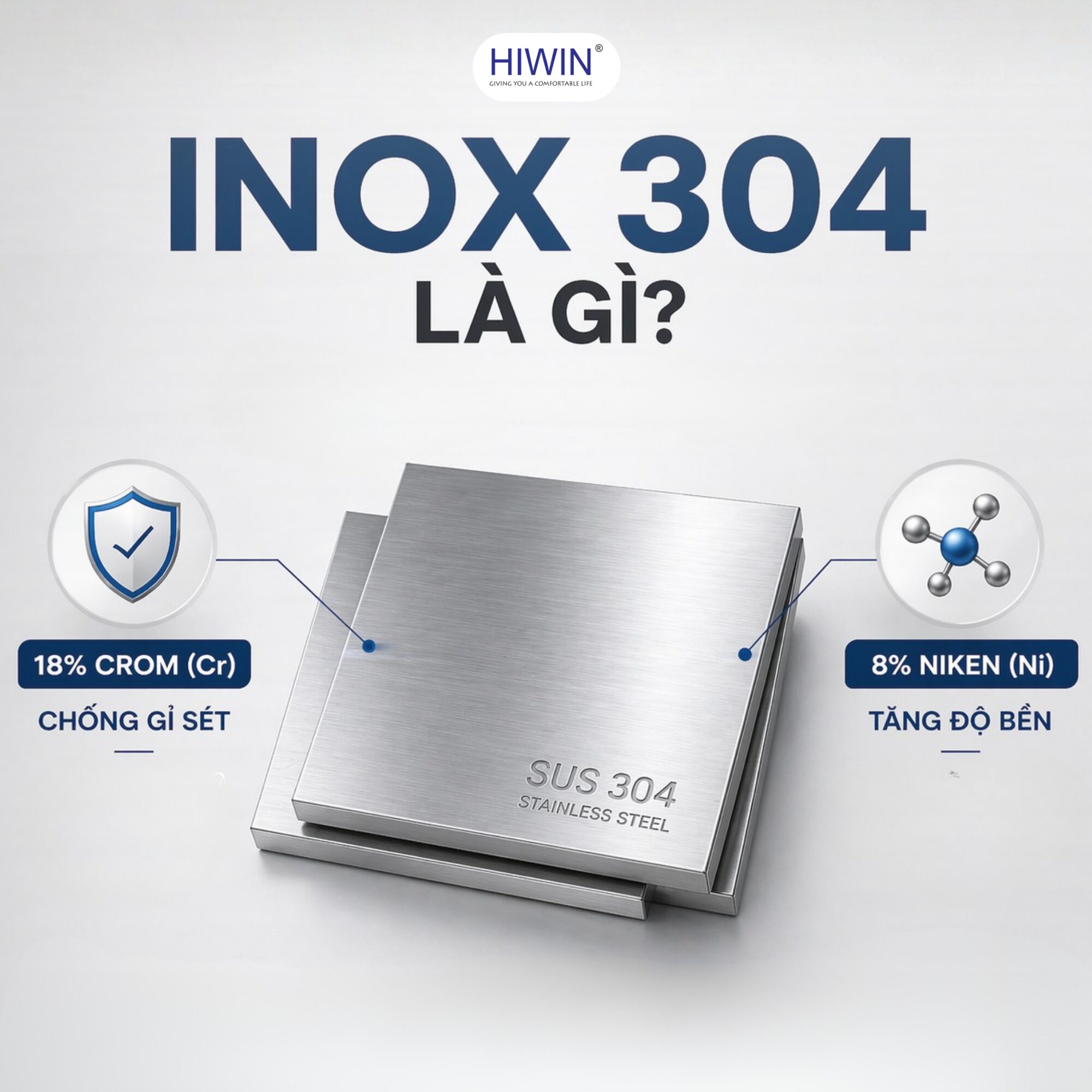 Inox 304 là thép không gỉ có khả năng chống ăn mòn cao, bề mặt sáng bóng dùng trong thiết bị vệ sinh